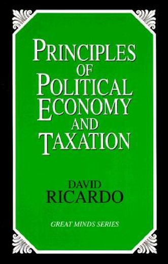 Principles of Political Economy and Taxation (en Inglés)