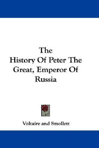 the history of peter the great, emperor