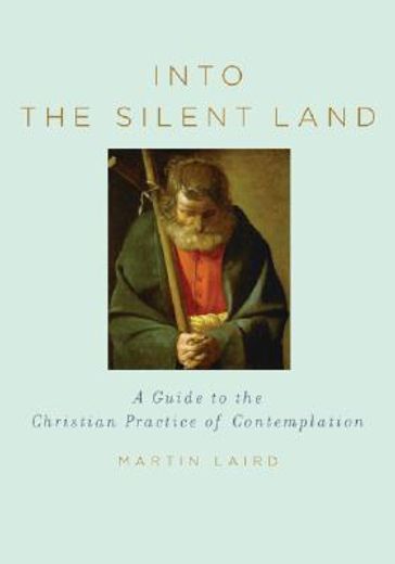 into the silent land,a guide to the christian practice of contemplation (en Inglés)