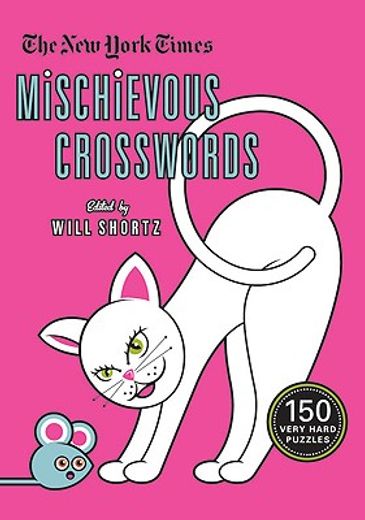 the new york times mischievous crosswords,150 easy to hard puzzles (in English)