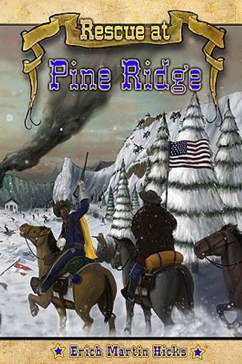 rescue at pine ridge,based on a true american story