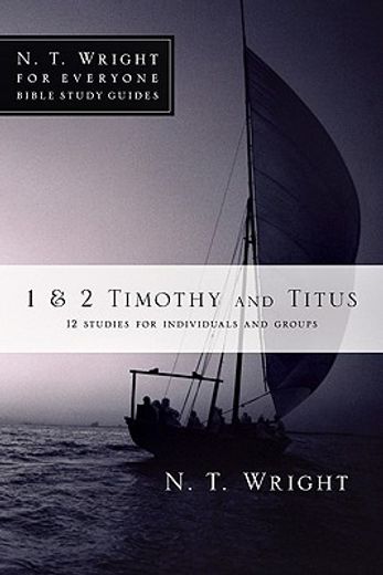 1 & 2 timothy and titus,12 studies for individuals and groups