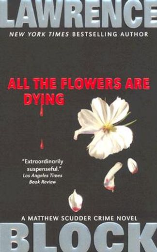 all the flowers are dying,a matthew scudder crime novel