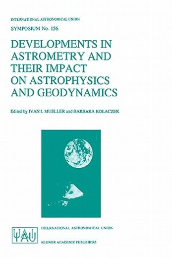 developments in astrometry and their impact on astrophysics and geodynamics (in English)