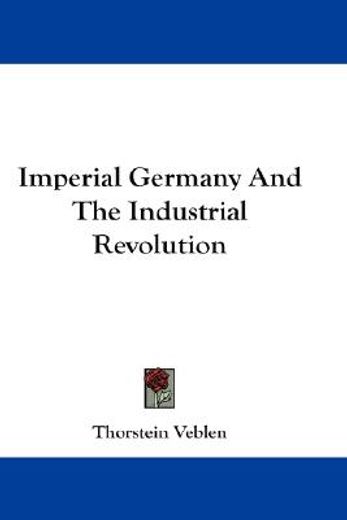 imperial germany and the industrial revolution