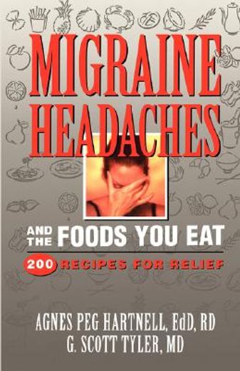 migraine headaches and the foods you eat: 200 recipes for relief (in English)