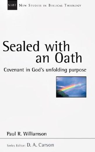 sealed with an oath,covenant in god´s unfolding purpose (en Inglés)
