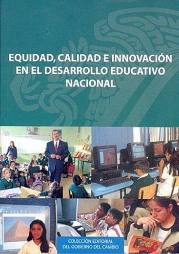 equidad, calidad e innovación en el desarrollo educativo nacional