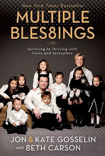 multiple blessings,surviving to thriving with twins and sextuplets