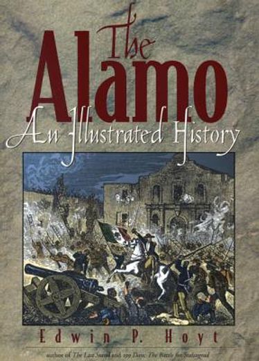 the alamo,an illustrated history