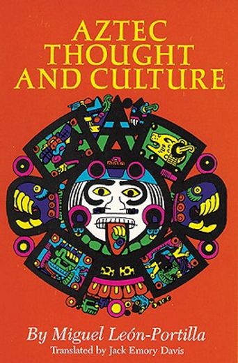 aztec thought and culture,a study of the ancient nahuatl mind (en Inglés)