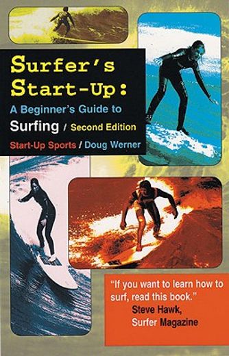 Surfer's Start-Up: A Beginners Guide to Surfingsecond Edition (en Inglés)