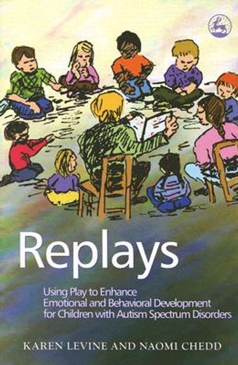 replays,using play to enhance emotional and behavioral development for children with autism spectrum disorde