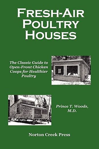 fresh-air poultry houses,the classic guide to open-front chicken coops for healthier poultry (in English)