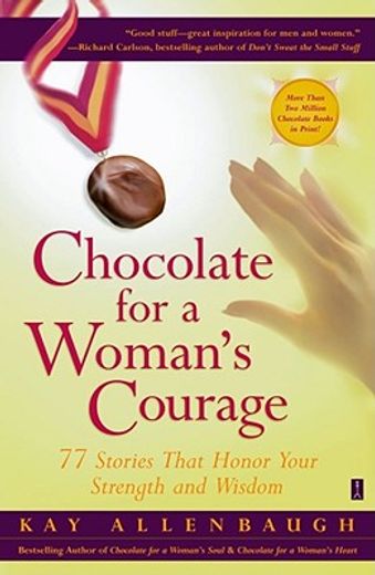 chocolate for a woman`s courage