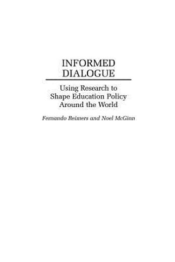 informed dialogue,using research to shape education policy around the world