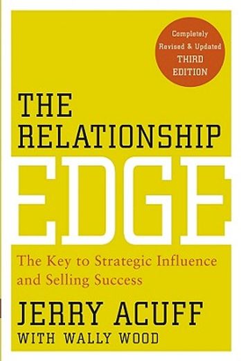 the relationship edge,the key to strategic influence and selling success (in English)