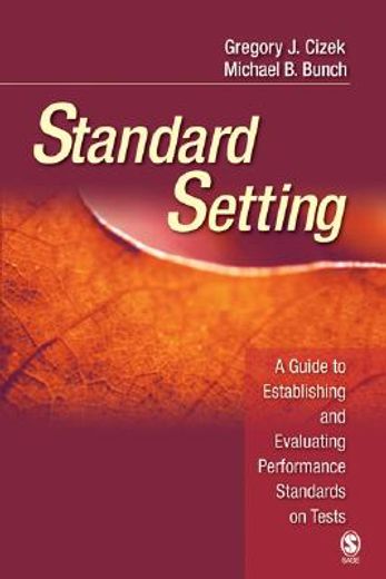 standard setting,a guide to establishing and evaluating performance standards on tests