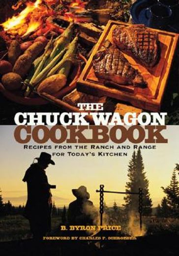 the chuck wagon cookbook,recipes from the ranch and range for today´s kitchen (en Inglés)