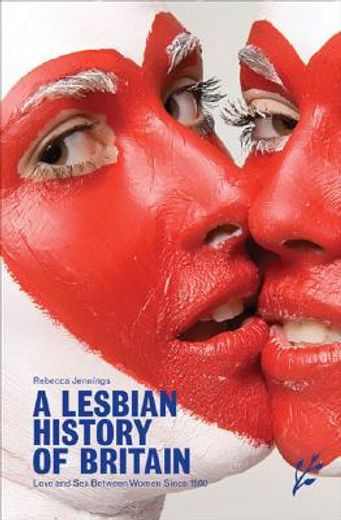 a lesbian history of britain,love and sex between women since 1500