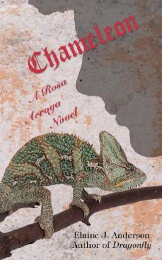 chameleon:a rosa arroya novel