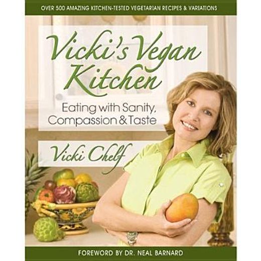vicki´s vegan kitchen,eating with sanity, compassion & taste