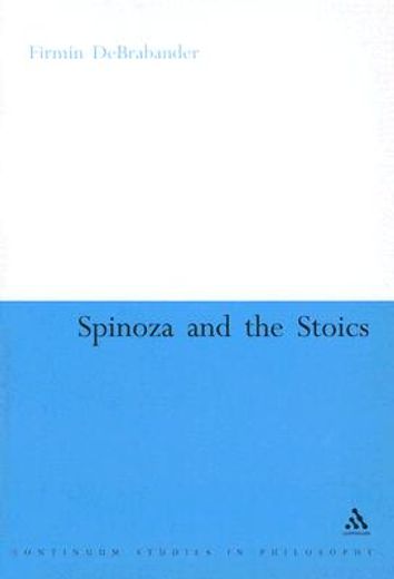 spinoza and the stoics,power, politics and the passions