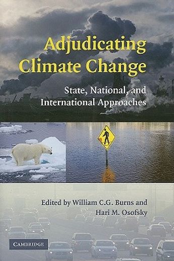 Adjudicating Climate Change: State, National, and International Approaches (en Inglés)