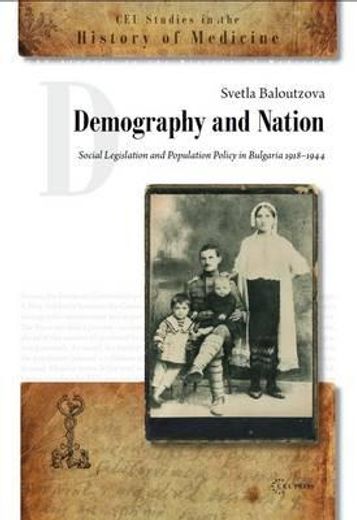 Demography and Nation: Social Legislation and Population Policy in Bulgaria (en Inglés)