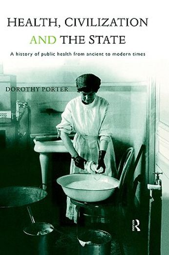 health, civilization and the state,a history of public health from ancient to modern times