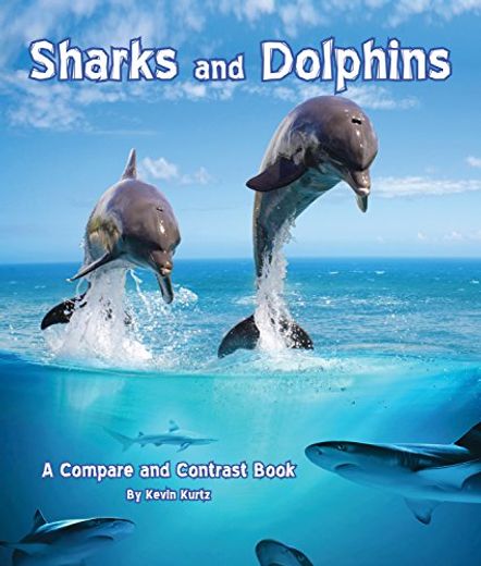 Sharks and Dolphins: A Compare and Contrast Book (en Inglés)