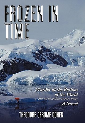 frozen in time,murder at the bottom of the world (en Inglés)