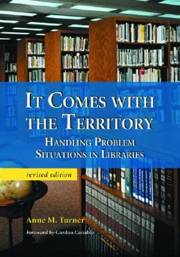 it comes with the territory,handling problem situations in libraries