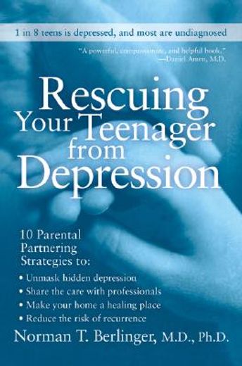rescuing your teenager from depression (en Inglés)