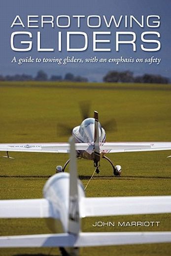 aerotowing gliders,a guide to towing gliders, with an emphasis on safety (en Inglés)