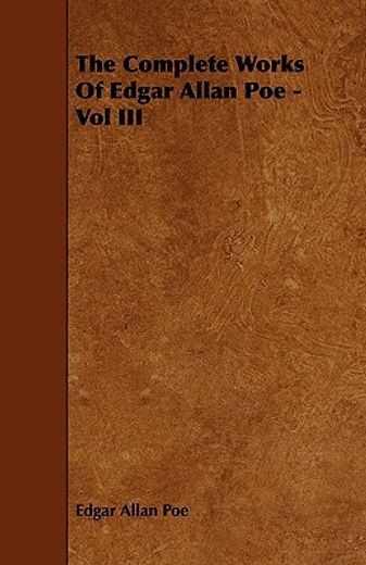 the complete works of edgar allan poe - vol iii (en Inglés)