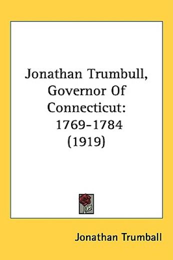 jonathan trumbull, governor of connecticut,1769-1784