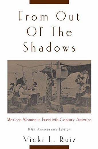 from out of the shadows,mexican women in twentieth-century america (en Inglés)