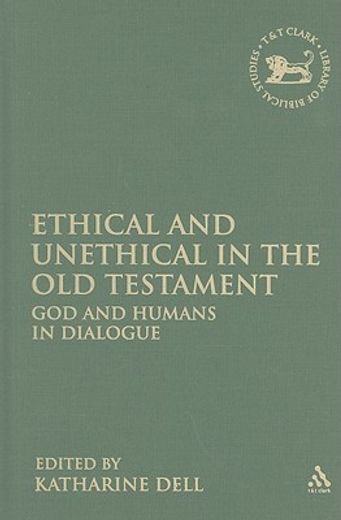 ethical and unethical in the old testament,god and humans in dialogue