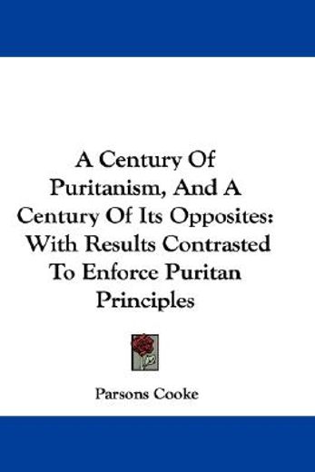 a century of puritanism, and a century o