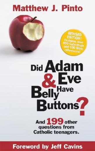 did adam and eve have belly buttons?,and 199 other questions from catholic teenagers