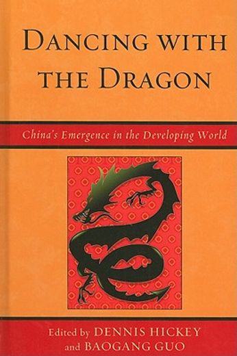 dancing with the dragon,china´s emergence in the developing world