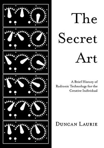 the secret art: a brief history of radionic technology for the creative individual