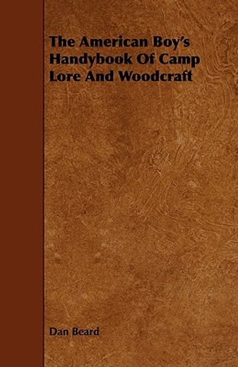 the american boy´s handybook of camp lore and woodcraft