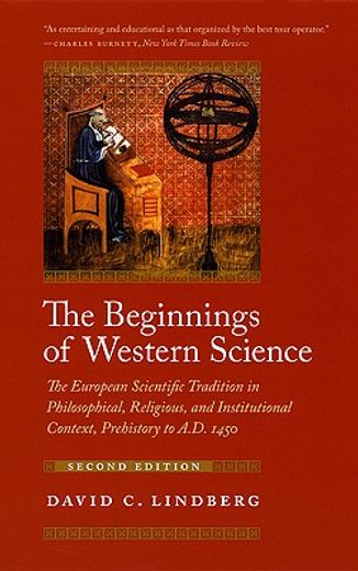 The Beginnings of Western Science: The European Scientific Tradition in Philosophical, Religious, and Institutional Context, Prehistory to A.D. 1450 