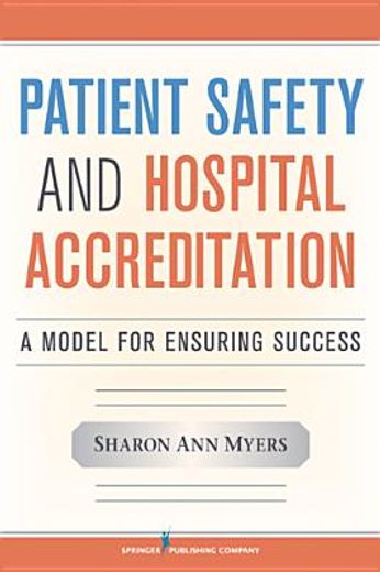 patient safety and hospital accreditation,a model for ensuring success (en Inglés)