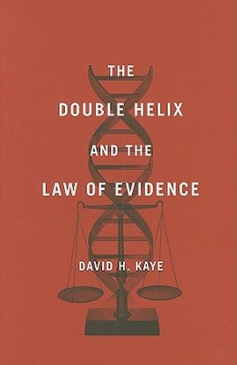 the double helix and the law of evidence
