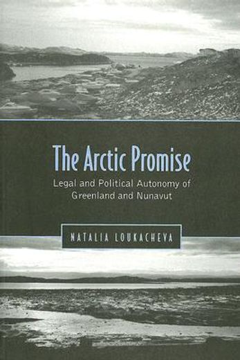 the arctic promise,legal and political autonomy of greenland and nunavut