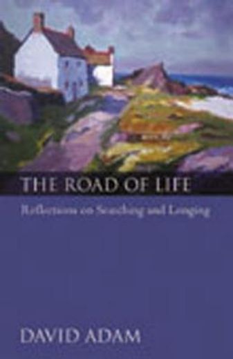 the road of life,reflections on searching and longing (en Inglés)