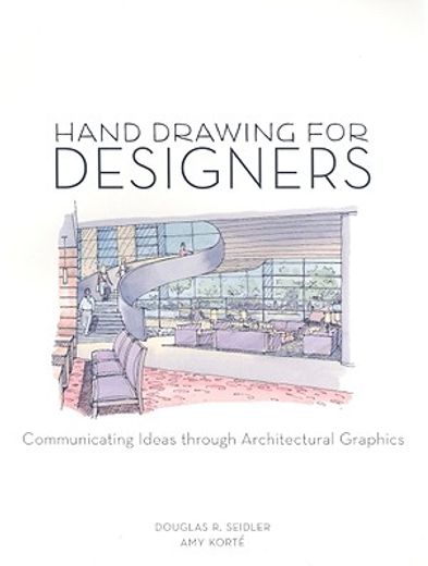 hand drawing for designers communicating ideas through architectural graphics